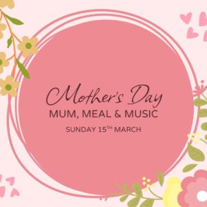 Mother's Day: Mum, Meal & Music